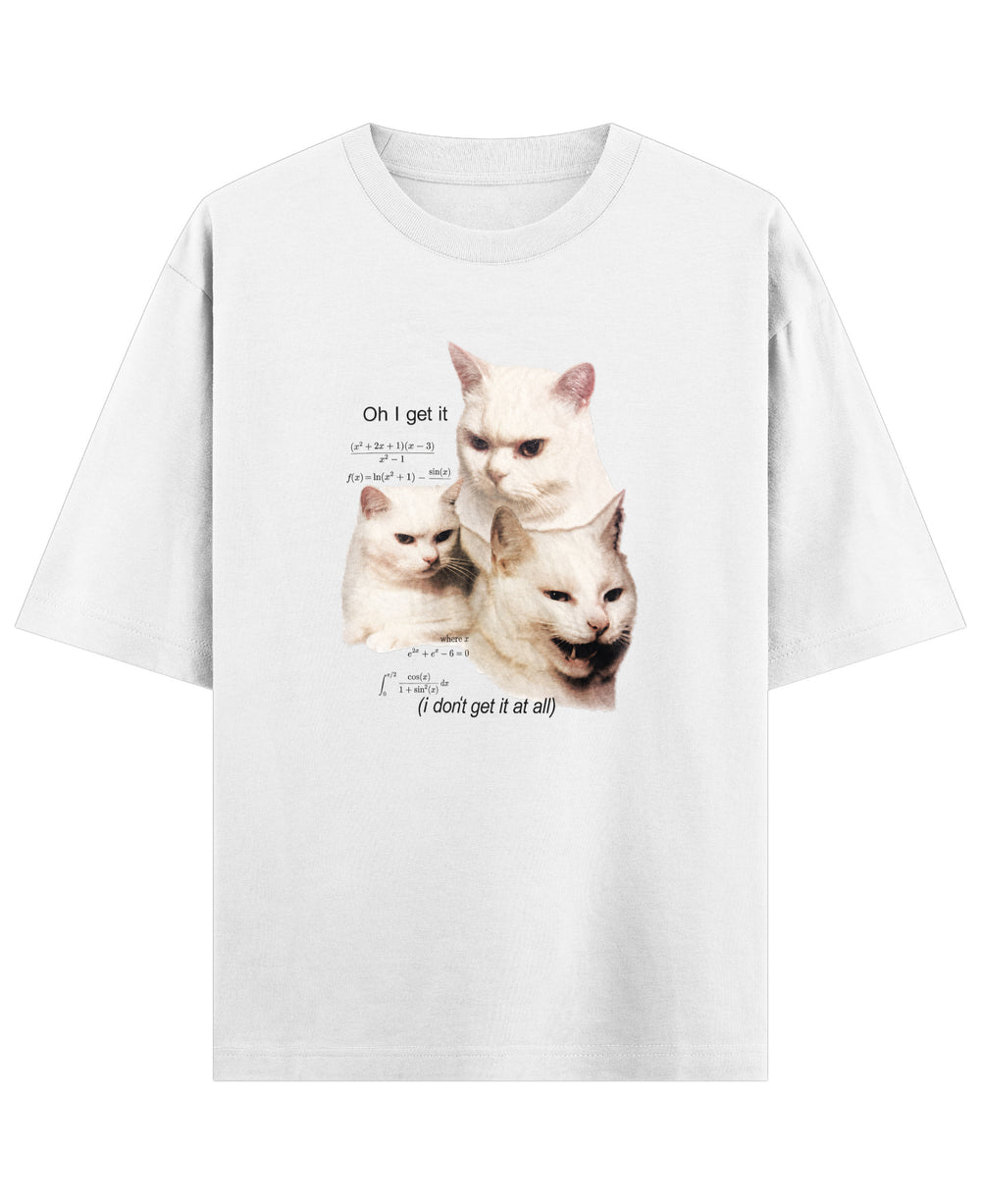 I DON'T GET IT CAT OVERSIZED TEE